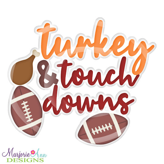 Turkey & Touchdowns Title SVG Cutting Files Includes Clipart